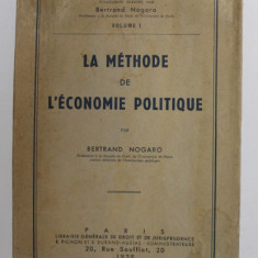 LA METHODE DE L 'ECONOMIE POLITIQUE par BERTRAND NOGARO , 1939 , PREZINTA PETE SI HALOURI DE APA *