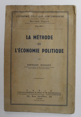 LA METHODE DE L &amp;#039;ECONOMIE POLITIQUE par BERTRAND NOGARO , 1939 , PREZINTA PETE SI HALOURI DE APA * foto