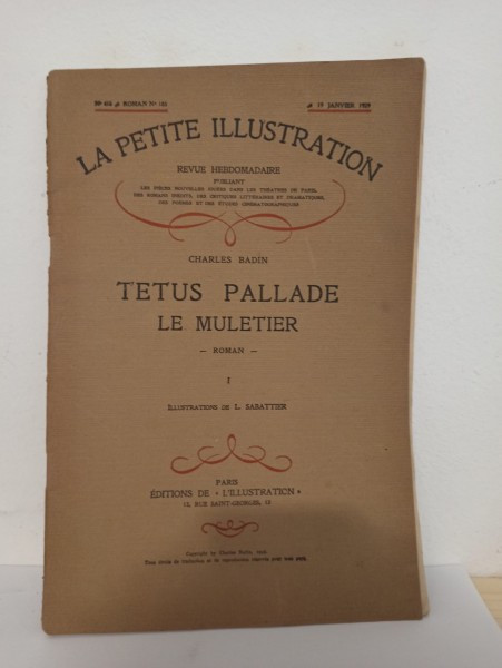 La Petite Illustration - Charles Badin - Tetus Pallade Le Muletier - No. 415, Roman No. 185, 19 Janvier 1929