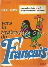 Vers La Maitrise Du Francais - R. Pierre, L., Ph. Lobstein