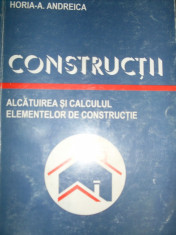 Constructii Alcatuirea Si Calculul Elementelor De Constructie - Horia A. Andreica ,549259 foto