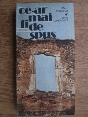 Dan Petrescu, Liviu Cangiopol - Ce-ar mai fi de spus foto