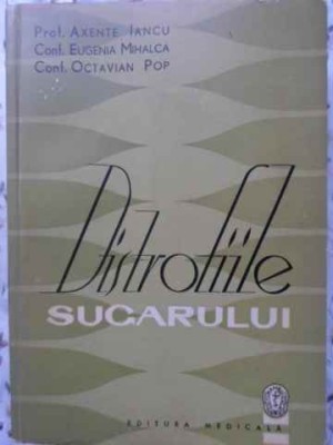 DISTROFIILE SUGARULUI-AXENTE IANCU, EUGENIA MIHALCA, OCTAVIAN POP foto