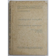 COOPERATIA SCOLARA SI INVATAMANTUL COOPERATIV de T.C.IONESCU - PASCANI , 1931 , COPERTA CU PETE SI URME DE UZURA