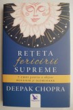 Reteta Fericirii Supreme - Deepak Chopra - Carte Spiritualitate, Ezoterism, Dezvoltare Personala