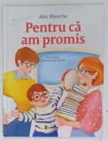 PENTRU CA AM PROMIS de ALEC BLENCHE, ILUSTRATII de CRISTINA DIANA ENACHE, 2024
