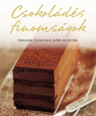 Csokol&amp;aacute;d&amp;eacute;s finoms&amp;aacute;gok - Kekszek, brownie-k, pit&amp;eacute;k &amp;eacute;s tort&amp;aacute;k - Carla Bardi foto