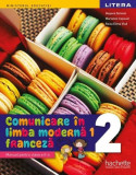 Manual. Comunicare &icirc;n limba modernă 1. Franceză. Clasa a II-a - Paperback brosat - Hugues Denisot, Marianne Capouet, Raisa Elena Vlad - Litera, Clasa 2, Limba Franceza