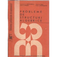 Probleme de structuri algebrice - C. Nastasescu