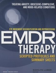 Eye Movement Desensitization and Reprocessing (Emdr)Therapy Scripted Protocols and Summary Sheets: Treating Anxiety, Obsessive-Compulsive, and Mood-Re foto