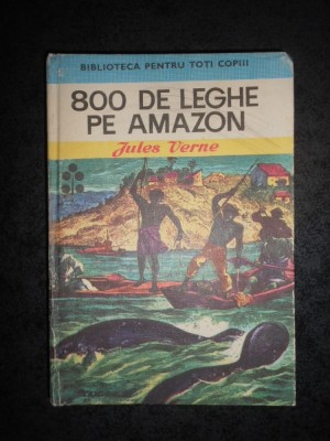 JULES VERNE - 800 DE LEGHE PE AMAZON (1974, editie cartonata) foto