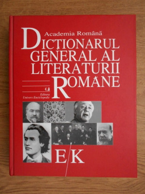 Academia Romana. Dictionarul general al literaturii romane. E-K volumul 3 foto