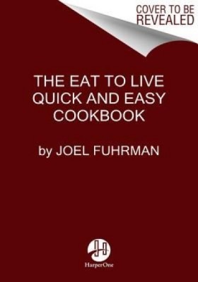 The Eat to Live Quick and Easy Cookbook foto