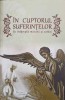 IN CUPTORUL SUFERINTELOR. SE INTAMPLA MINUNI SI ASTAZI-COLECTIV-226272