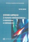 Stefan Lupascu si filosofia contradictoriului - o radiografie a contradictiei - Victor Untila