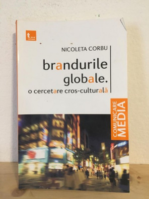 Nicoleta Corbu - Brandurile Globale. O Cercetare Cros-Culturala foto