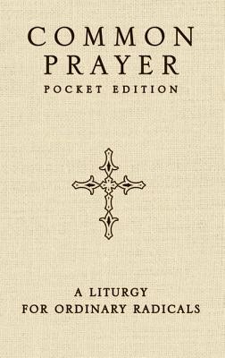 Common Prayer Pocket Edition: A Liturgy for Ordinary Radicals foto