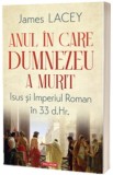 Anul in care Dumnezeu a murit, Polirom