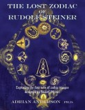 The Lost Zodiac of Rudolf Steiner: Exploring Zodiac Images by Rudolf Steiner - English Book