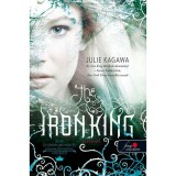 The Iron King - Vaskir&aacute;ly - KEM&Eacute;NYT&Aacute;BLA - Julie Kagawa