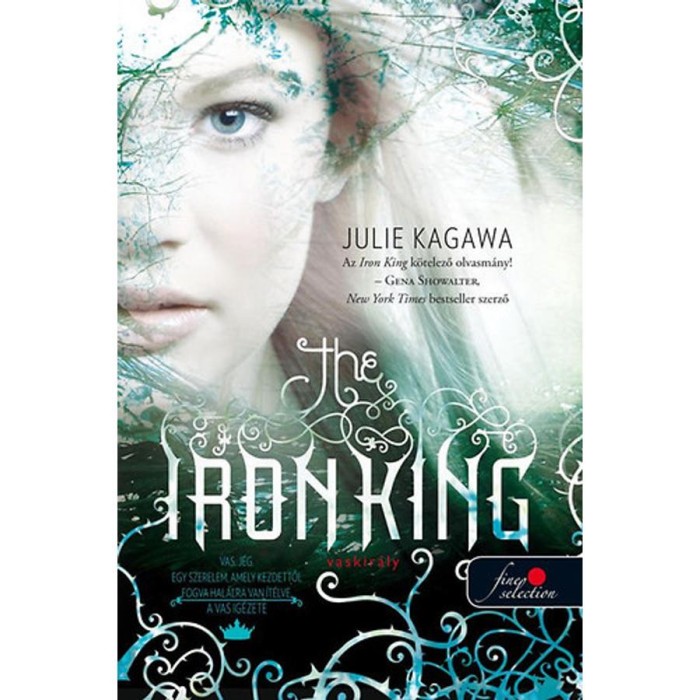 The Iron King - Vaskir&aacute;ly - KEM&Eacute;NYT&Aacute;BLA - Julie Kagawa