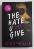 THE HATE U GIVE by ANGIE THOMAS , 2018