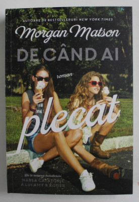 DE CAND AI PLECAT , roman de MORGAN MATSON , 2022 * DEFECT COTOR foto