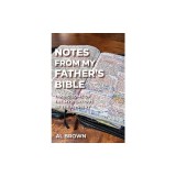 Notes from My Father's Bible: Taking Some of the Mystery Out of the Mystery