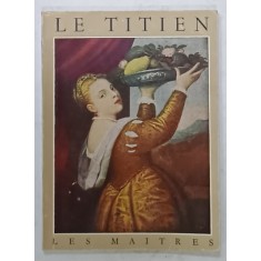 LE TITIEN 1477 - 1576 par RENE HUYGHE , 1954