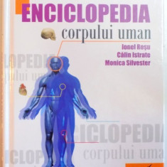 ENCICLOPEDIA CORPULUI UMAN de IONEL ROSU...MONICA SILVESTER , 2009