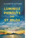 Luminile pierdute din st. Kilda. Speranta regasirii - Elisabeth Gifford