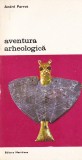 Aventura Arheologica, Andre Parrot, Meridiane, Biblioteca de Arta, Stare Buna, Coperta Brosata