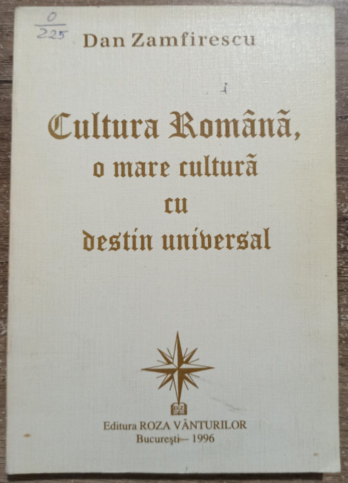 Cultura romana, o mare cultura cu destin universal - Dan Zamfirescu
