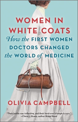 Women in White Coats: How the First Women Doctors Changed the World of Medicine foto