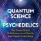 Quantum Science of Psychedelics: The Pineal Gland, Multidimensional Reality, and Mayan Cosmology