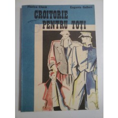 CROITORIE PENTRU TOTI - FLORICA CIUCA, EUGENIA GALBEN