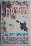 Cumpara ieftin Secretul Rubinului - Barry Unsworth - Roman Beletristica