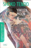 Yakuza Moon: Memoriile unei fiice de gangster - Shoko Tendo, Pandora M, 2009, Funky Fiction, Roman