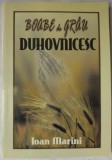 Cumpara ieftin IOAN MARINI (1908-1947): BOABE DE GRAU DUHOVNICESC (2004, prefata de IOAN FULEA) [OASTEA DOMNULUI]