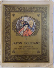 LE JAPON SOURIAT - SES SAMOURAIS , SES BONZES , SES GEISHAS par ROBERT CHAUVELOT , 1923 foto