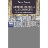 Elemente esentiale ale budismului. Intrebari si raspunsuri - Zhao Puchu