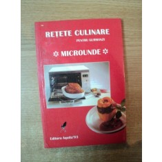 RETETE CULINARE PENTRU GURMANZI , VOL. MICROUNDE , Oradea 1993