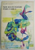 Noi scufundari fara cablu &ndash; Philippe Tailliez. Carte de calatorie, beletristica