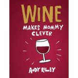 Wine makes mommy clever