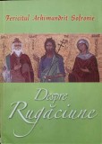 Despre Rugaciune - Fericitul Arhimandrit Sofronie, Carte Crestinism, Ortodoxie, Spiritualitate, Romana, Sublinieri