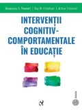 Cumpara ieftin Interventii cognitiv-comportamentale in educatie/Rosemary B. Mennuti, Ray W. Christner, Arthur Freeman