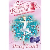 Bűb&aacute;jos balerina 7. - Rosa &eacute;s a titkos hercegnő - Darcey Bussell