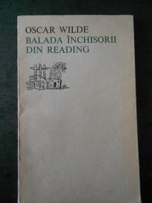 OSCAR WILDE - BALADA INCHISORII DIN READING foto
