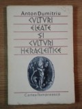 Anton Dumitriu - Culturi eleate și culturi heracleitice