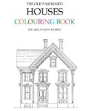 The Old Fashioned Houses Colouring Book